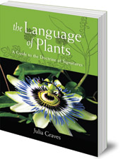 Julia Graves - The Language of Plants: A Guide to the Doctrine of Signatures