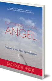 Siegfried E. Finser - Footprints of an Angel: Episodes from a Joint Autobiography