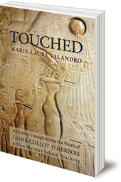 Marie-Laure Valandro - Touched: A Painter's Insights into the Work of Liane Collot d'Herbois