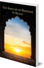 John van Schaik, Christine Gruwez and Cilia ter Horst; Translated by Philip Mees - The Impulse of Freedom in Islam