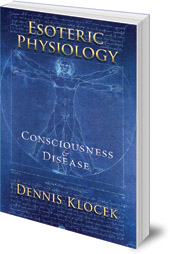 Dennis Klocek - Esoteric Physiology: Consciousness and Disease
