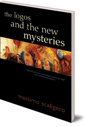 Massimo Scaligero; Translated by Eric L. Bisbocci - The Logos and the New Mysteries