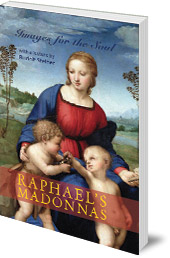 Edited by Christopher Bamford - Raphael's Madonnas: Images for the Soul