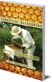 Jack Bresette-Mills - Sensitive Beekeeping: Practicing Vulnerability and Nonviolence with your Backyard Beehive