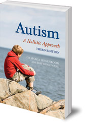 Marga Hogenboom and Bob Woodward - Autism: A Holistic Approach