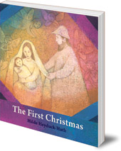 Hilde Heyduck-Huth - The First Christmas: For Young Children