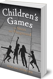 Iona Opie and Peter Opie - Children's Games in Street and Playground
