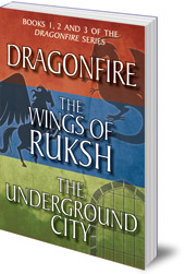 Anne Forbes - Dragonfire Series Books 1-3: Dragonfire; The Wings of Ruksh; The Underground City