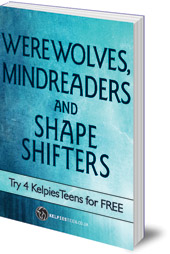 Gill Arbuthnott, Lari Don and Roy Gill - Werewolves, Mindreaders and Shapeshifters: Try 4 KelpiesEdge books for FREE