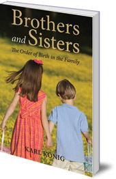 Karl König - Brothers and Sisters: The Order of Birth in the Family