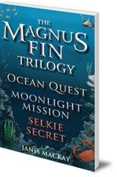 Janis Mackay - The Magnus Fin Trilogy: Ocean Quest, Moonlight Mission and Selkie Secret