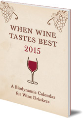 Matthias Thun - When Wine Tastes Best: A Biodynamic Calendar for Wine Drinkers: 2015