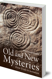 Bastiaan Baan; Translated by Matthew Dexter - Old and New Mysteries: From Trials to Initiation