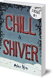 Alex Nye - Chill & Shiver: 2 Books in 1
