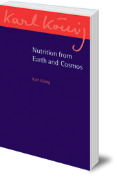 Karl König - Nutrition from Earth and Cosmos