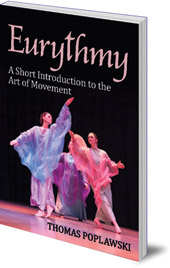 Thomas Poplawski - Eurythmy: A Short Introduction to the Art of Movement