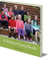 Edited by Brien Masters - A Waldorf Song Book