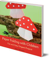 Alice Hörnecke; Translated by Anna Cardwell - Paper Folding with Children: Fun and Easy Origami Projects