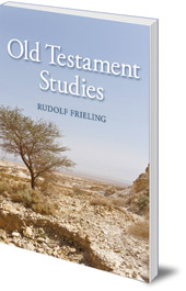 Rudolf Frieling; Translated by Rudolf & Margaret Koehler - Old Testament Studies