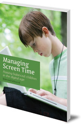 Edmond Schoorel; Translated by Eduard van der Maas - Managing Screen Time: Raising Balanced Children in the Digital Age