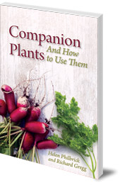 Helen Philbrick and Richard B. Gregg; Introduction by Herbert H. Koepf - Companion Plants and How to Use Them
