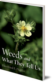 Ehrenfried E. Pfeiffer - Weeds and What They Tell Us