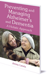 Jenny Lewis - Preventing and Managing Alzheimer's and Dementia: A Holistic Approach
