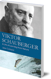 Jane Cobbald - Viktor Schauberger: A Life of Learning from Nature