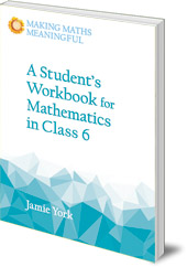 Jamie York - A Student's Workbook for Mathematics in Class 6: A Classroom 10-Pack with Teacher's Answer Booklet