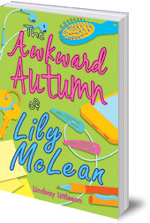 Lindsay Littleson - The Awkward Autumn of Lily McLean