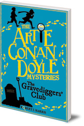 Robert J. Harris - Artie Conan Doyle and the Gravediggers' Club