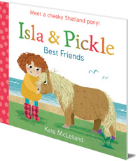 Kate McLelland - Isla and Pickle: Best Friends