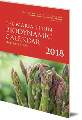 Matthias Thun - The Maria Thun Biodynamic Calendar: 2018