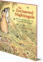 Bernadette Watts and Jacob and Wilhelm Grimm - The Enchanted Nightingale: The Classic Grimm's Tale of Jorinda and Joringel