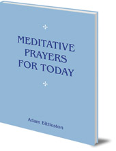 Adam Bittleston - Meditative Prayers for Today
