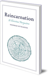 Friedrich Rittelmeyer; Translated by M. L. Mitchell - Reincarnation: A Christian Perspective