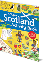 Illustrated by Susana Gurrea - A Super Scotland Activity Book: Games, Puzzles, Drawing, Stickers and More