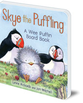 Lynne Rickards; Illustrated by Jon Mitchell - Skye the Puffling: A Wee Puffin Board Book