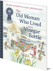 Rumer Godden; Illustrated by Mairi Hedderwick - The Old Woman Who Lived in a Vinegar Bottle