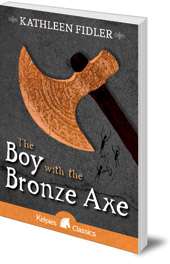 Kathleen Fidler - The Boy with the Bronze Axe