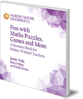 Jamie York, Randy Evans and Mick Follari - Fun with Maths Puzzles, Games and More: A Resource Book for Steiner-Waldorf Teachers