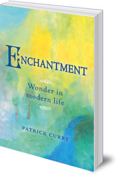 Patrick Curry - Enchantment: Wonder in Modern Life