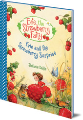 Stefanie Dahle - Evie and the Strawberry Surprise