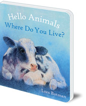 Illustrated by Loes Botman - Hello Animals, Where Do You Live?