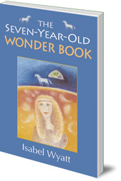 Isabel Wyatt - The Seven-Year-Old Wonder Book