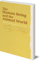 Charles Kovacs - The Human Being and the Animal World
