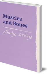 Charles Kovacs - Muscles and Bones