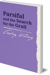 Charles Kovacs - Parsifal: And the Search for the Grail