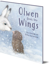 Nora Surojegin; Illustrated by Pirkko-Liisa Surojegin - Olwen Finds Her Wings