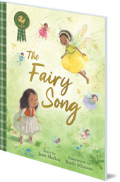 Janis Mackay; Illustrated by Ruchi Mhasane - The Fairy Song